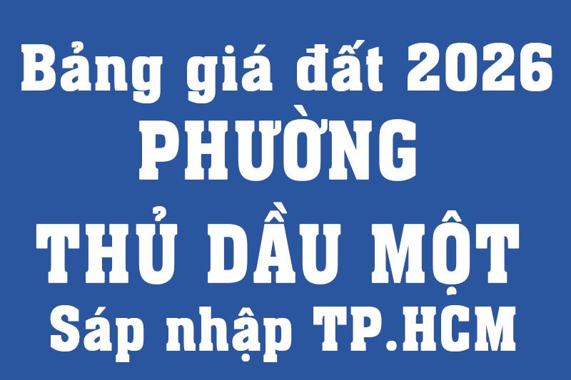 Bảng giá đất phường Thủ Dầu Một 2026 sau sáp nhập TPHCM theo Nghị quyết số 87/2025/NQ-HĐND